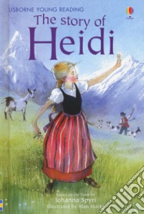 The story of Heidi. Ediz. a colori libro di Sebag Montefiore Mary; Marks Allan