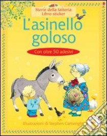 L'asinello goloso libro di Amery Heather