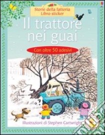 Il trattore nei guai libro di Heather Amery