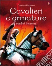 Cavalieri e armature libro di Firth Rachel - Gaudenzi Giacinto - Montgomery Lee