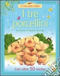 I tre porcellini libro di Amery Heather - Howell Laura - Cartwright Stephen