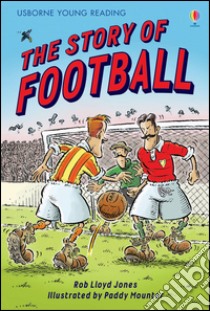 The story of football libro di Lloyd Jones Rob