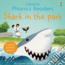 Shark in the park. Ediz. a colori libro di Roxbee Cox Phil