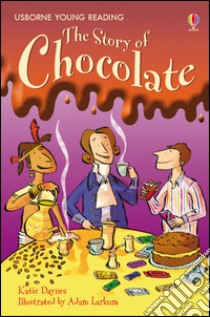 The story of chocolate. Ediz. illustrata libro di Daynes Katie