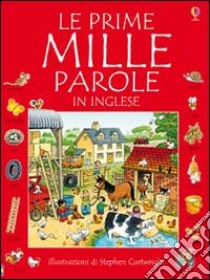 Le prime mille parole in inglese libro di Amery Heather - Cartwright Stephen