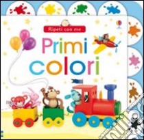 Primi colori libro di Brooks Felicity; Litchfield Jo