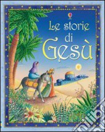 Le storie di Gesù. Mini libro di Amery Heather - Edwards Linda