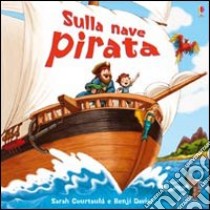 Sulla nave pirata libro di Courtauld Sarah - Davies Benji