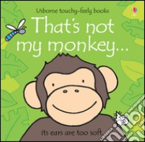 That's not my monkey. Ediz. illustrata libro