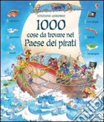 Mille cose da trovare nel paese dei pirati libro di Tyler Jenny - Blundell Kim