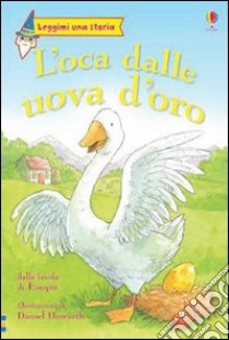 L'oca delle uova d'oro libro di Mackinnon Mairi