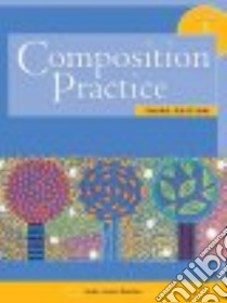 Composition practice. A text for english language learners. Per le Scuole superiori. Vol. 1 libro di Lonon Blanton Linda