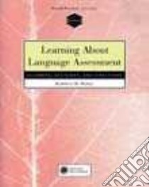 Learning About Language Assessment libro di Bailey Kathleen
