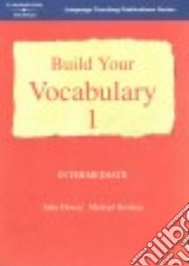 Build your vocabulary. Per le Scuole superiori. Vol. 1 libro di Flower John