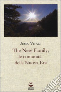 The new family; le comunità della nuova era libro di Vitali Juma