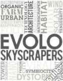 Evolo skyscrapers. Ediz. illustrata libro