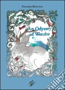 An Odyssey of wonder libro di Kwiecien Zuzanna