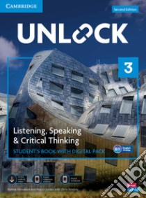 Unlock. Level 3. Listening, speaking & critical thinking. Student's book. Per le Scuole superiori. Con e-book. Con espansione online. Con Video libro