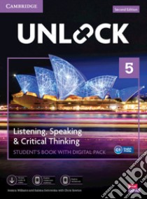 Unlock. Level 5. Listening, Speaking & critical thinking. Student's book. Per le Scuole superiori. Con e-book. Con espansione online libro