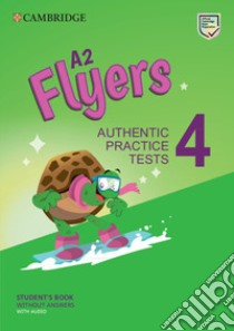 Cambridge English young learners practice tests. Pre A1. Flyers. Authentic examination papers for revised exam from 2018. Student's book without answers. Per la Scuola media. Con espansione online. Con Audio. Vol. 4 libro