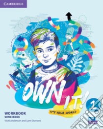 Own it! It's your world. Level 1. Workbook. Per le Scuole superiori. Con e-book libro