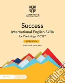 Success International. English Skills for IGCSE. Workbook. Per le Scuole superiori. Con e-book. Con espansione online libro di Barry Marian; Reynolds Frances; Wisniewska Ingrid