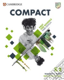 Compact First for Schools. Teacher's Book. Con Test&Train. Con espansione online libro di Matthews Laura; Thomas Barbara; Treloar Frances