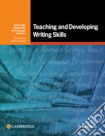 Teaching and developing writing skills libro di Thaine Craig