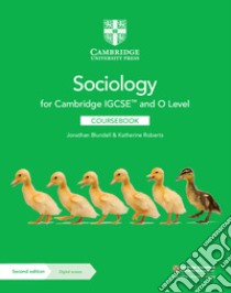 Cambridge IGCSE and O Level Sociology. Coursebook. Per le Scuole superiori. Con espansione online libro di Blundell Jonathan; Roberts Katherine