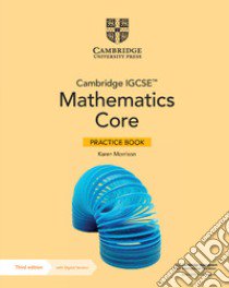 Cambridge IGCSE mathematics. Core and extended. Core practice book. Per le Scuole superiori. Con espansione online libro di Morrison Karen; Hamshaw Nick