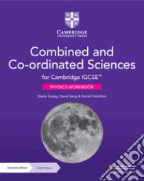 Cambridge IGCSE combined and co-ordinated sciences. Physics Workbook. Per le Scuole superiori. Con espansione online libro di Martindill David; Haywood Joanna; Tarpey Sheila