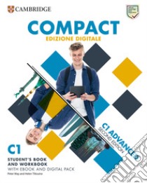 Compact Advanced. Student's book/Workbook. With Test & Train. Per le Scuole superiori. Con e-book. Con espansione online libro di May Peter; Tillouine Helen