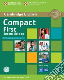 Compact first. Student's book. With answers. Per le Scuole superiori. Con CD-ROM. Con espansione online libro di MAY PETER