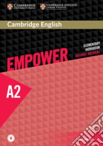 Cambridge English Empower. Level A2 Workbook without answers . Per le Scuole superiori. Con espansione online libro di Doff Adrian; Thaine Craig; Puchta Herbert