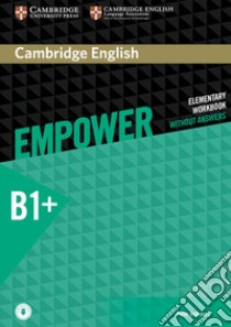 Empower. B1. Intermediate. Workook. Without answers. Per le Scuole superiori. Con e-book. Con espansione online libro di Doff Adrian, Thaine Craig, Puchta Herbert