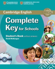 Complete Key for Schools. Student's book without answers + CD-ROM + Testbank libro di McKeegan David