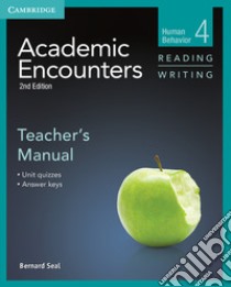 Academic Encounters. Level 4 Reading and Writing: Teacher's Manual libro