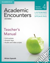 Academic Encounters. Level 4 Teacher's Manual . Listening and Speaking libro