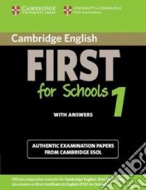 Cambridge english. First for schools. Student's book. With answers. Per le Scuole superiori. Con espansione online. Vol. 1 libro