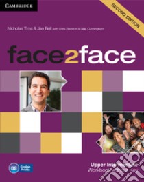 Face2face. Upper intermediate. Workbook. Without key. Per le Scuole superiori. Con espansione online libro di Redston Chris, Cunningham Gillie