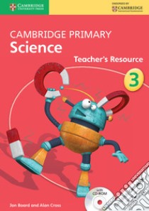 Cambridge Primary Science. Teacher's Resource Book Stage 3. Con CD-ROM libro