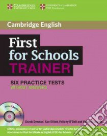 Camb First For Schools Trainer Prac Test Wo/a+cd libro di Dymond Sarah, O'Dell Felicity, Tiliouine Helen