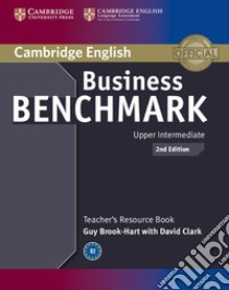 Business Benchmark. Upper intermediate. BEC and BULATS Teacher's Resource Book libro di Guy Brook Hart