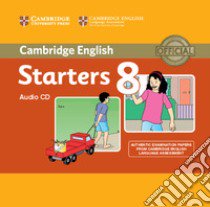 Cambridge Young Learners English Tests 8. Starters 8 libro di Cambridge English