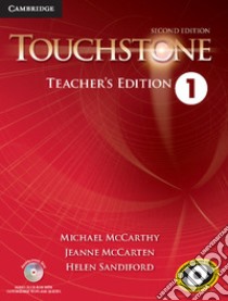 Touchstone. Level 1. Techear's Edition with Assessment Audio. Con CD-ROM libro di McCarthy Michael; McCarten Jane; Sandiford Helen