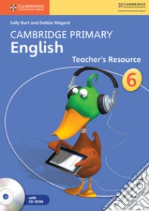 Cambridge Primary English. Teacher's Resource Book Stage 6 with CDROM libro