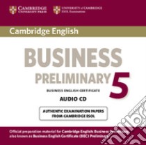 Cambridge English Business Certificate. Preliminary CD Level 5 libro