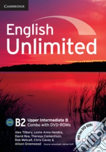 English Unlimited. Level B2 Combo B + DVD-ROMs libro di Tilbury Alex; Rea David; Hendra Leslie A.