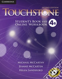 Touchstone. Level 4B. Student's book with online workbook. Per le Scuole superiori. Con espansione online libro di McCarthy Michael; McCarten Jane; Sandiford Helen