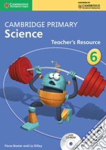 Cambridge Primary Science. Teacher's Resource Book Stage 6. Con CD-ROM libro